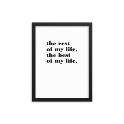 THE REST OF MY LIFE Framed