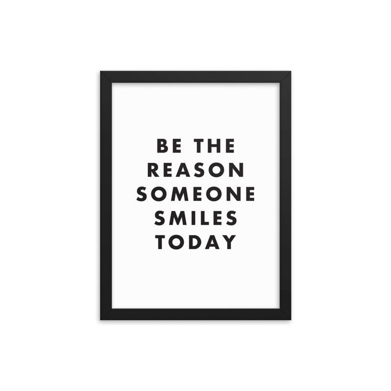 BE THE REASON Framed