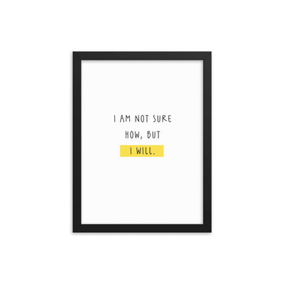 NOT SURE Framed