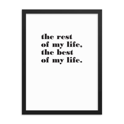 THE REST OF MY LIFE Framed