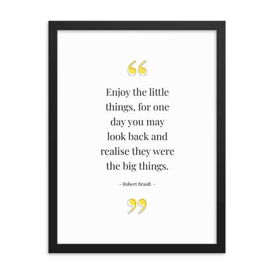 ENJOY THE LITTLE THINGS Framed