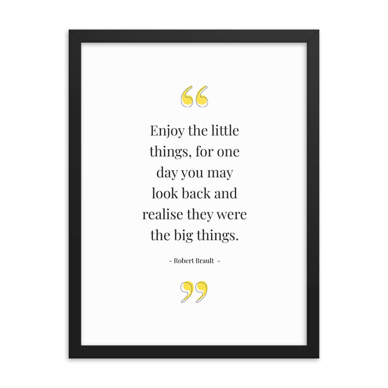 ENJOY THE LITTLE THINGS Framed