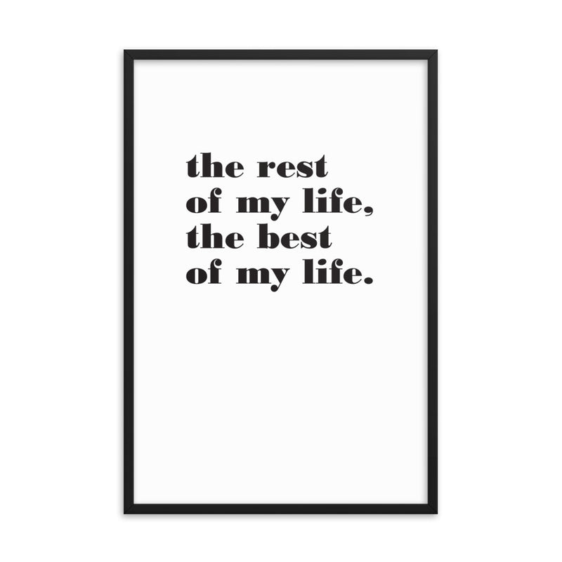 THE REST OF MY LIFE Framed