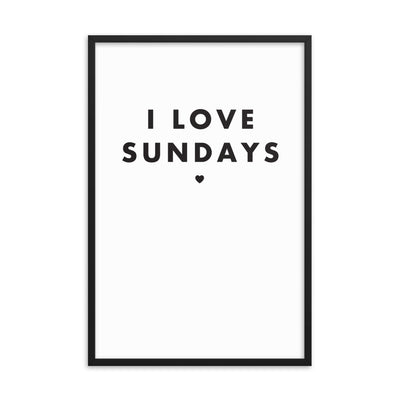 I LOVE SUNDAYS Framed