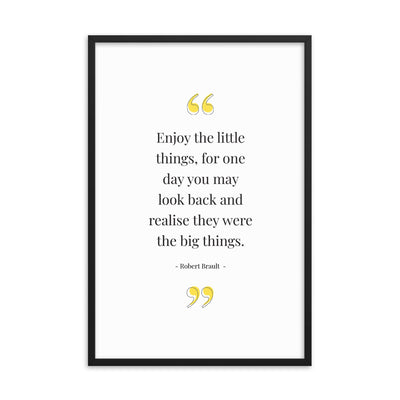 ENJOY THE LITTLE THINGS Framed