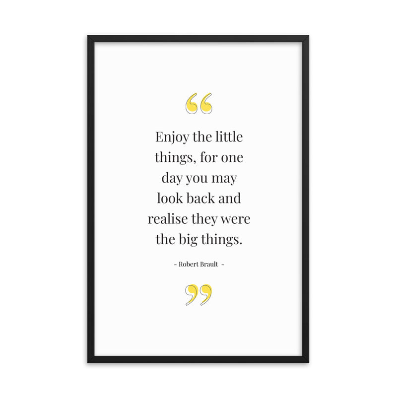 ENJOY THE LITTLE THINGS Framed