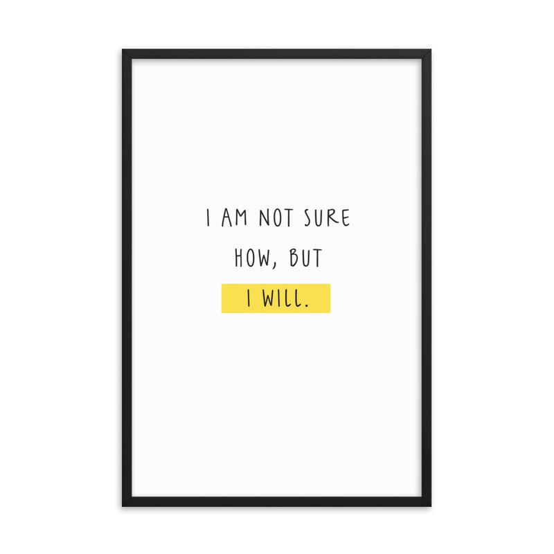 NOT SURE Framed