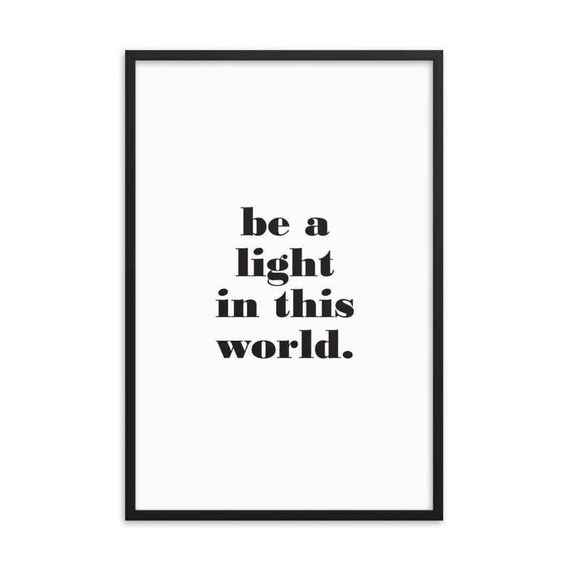 BE A LIGHT Framed