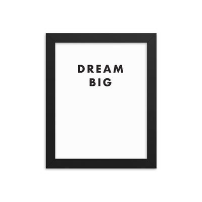 DREAM BIG Framed