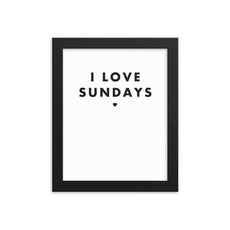 I LOVE SUNDAYS Framed