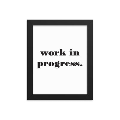 WORK IN PROGRESS Framed