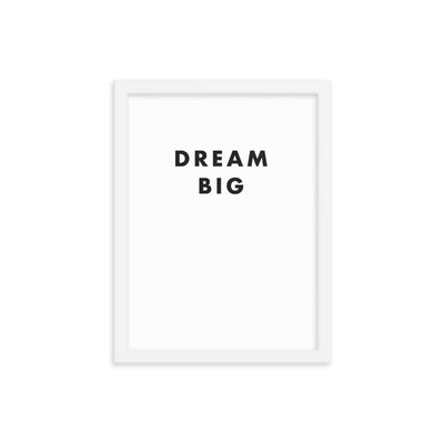 DREAM BIG Framed