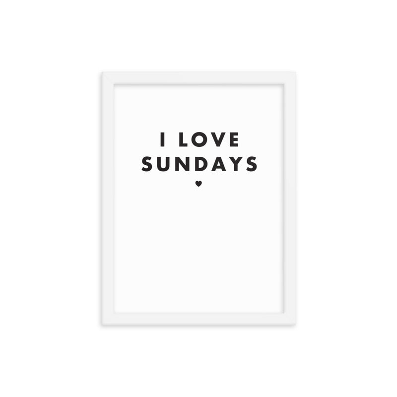 I LOVE SUNDAYS Framed