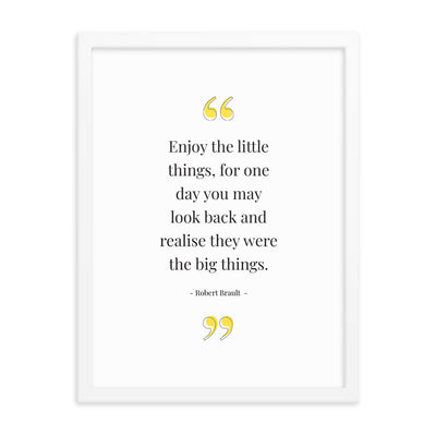 ENJOY THE LITTLE THINGS Framed