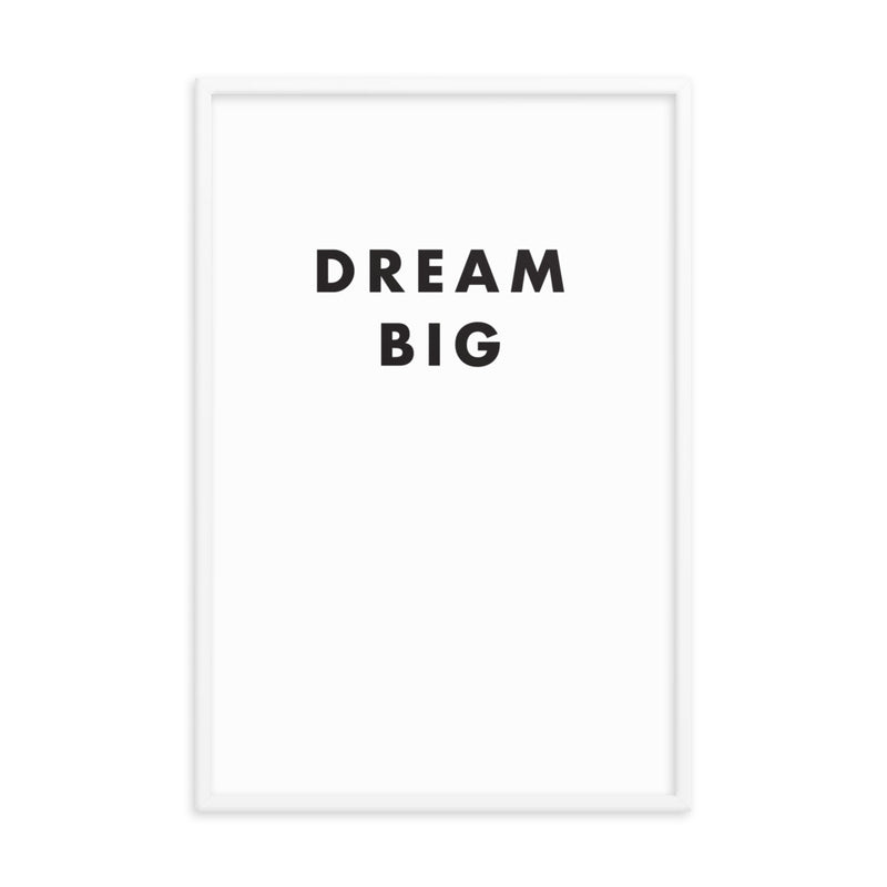 DREAM BIG Framed