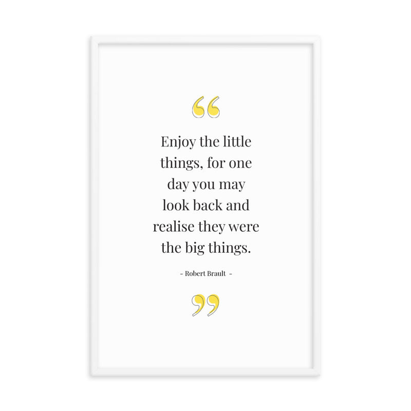 ENJOY THE LITTLE THINGS Framed