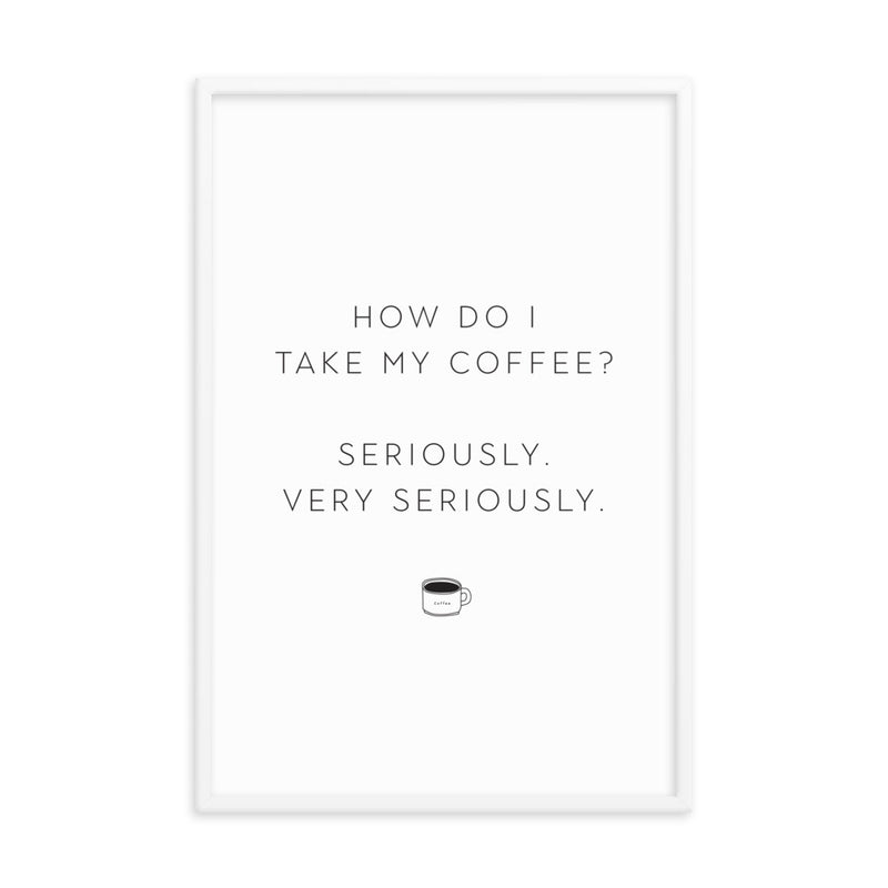 SERIOUS COFFEE Framed