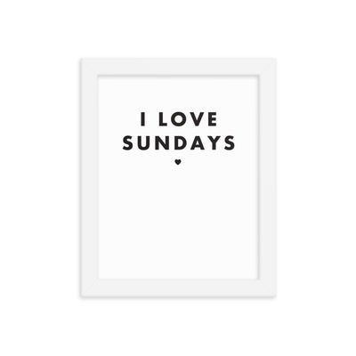 I LOVE SUNDAYS Framed