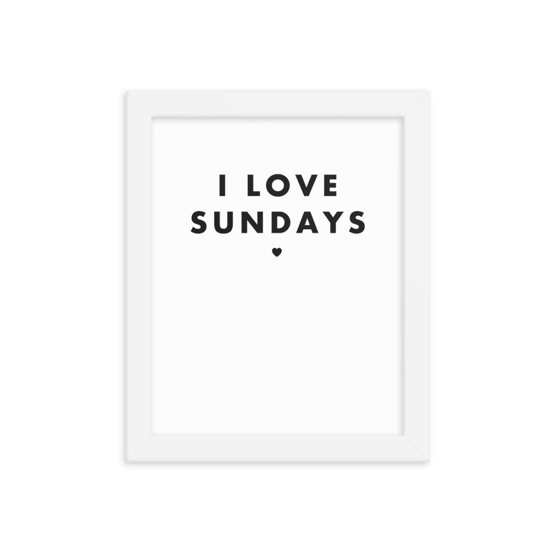 I LOVE SUNDAYS Framed