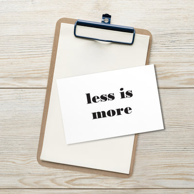 LESS IS MORE Art Card