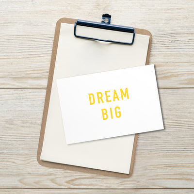 DREAM BIG Art Card