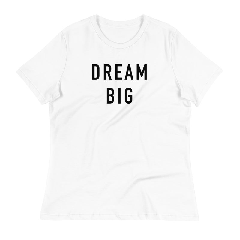DREAM BIG T-Shirt