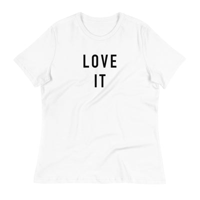 LOVE IT T-Shirt